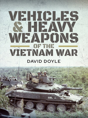 cover image of Vehicles and Heavy Weapons of the Vietnam War